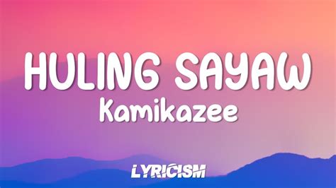 kamikazee huling sayaw lyrics|Huling Sayaw (lyrics) .